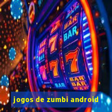 jogos de zumbi android